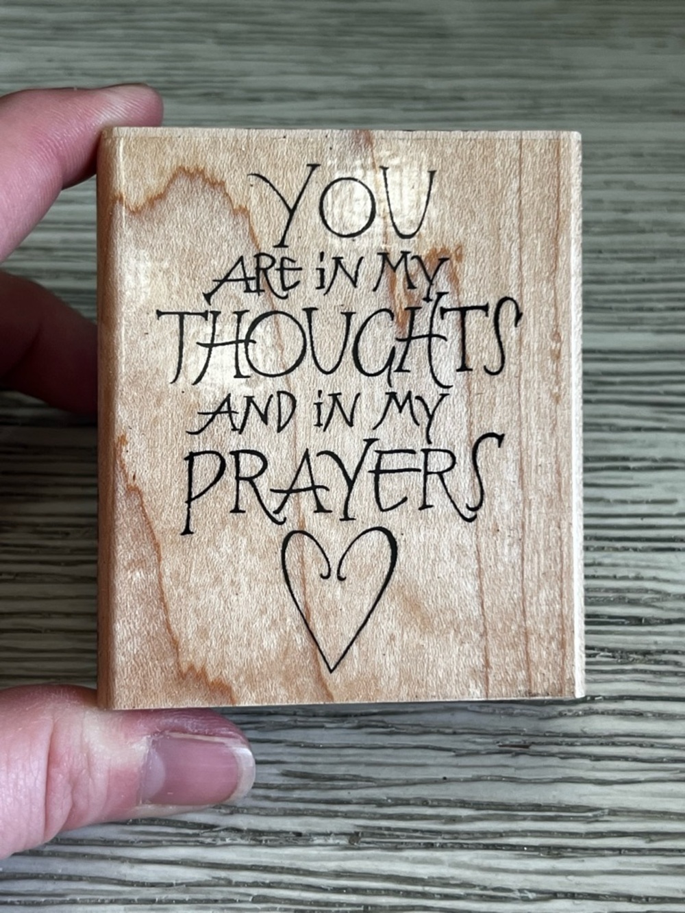 🆕 Wooden Sentiment Stamp - "You Are In My Thoughts and In My Prayers"